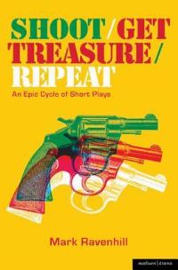 Book Cover for Shoot/get Treasure/repeat by Mark Ravenhill
