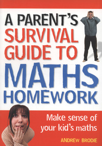 Book Cover for A Parent's Survival Guide to Maths Homework by Andrew Brodie