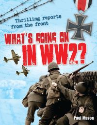 Book Cover for What's Going on in WW2? by Paul Mason