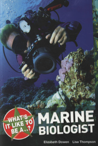 Book Cover for What's It Like to Be a Marine Biologist? by Elizabeth Dowen, Lisa Thompson