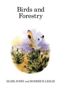 Book Cover for Birds and Forestry by Mark Avery, Philip Snow, Roderick Leslie