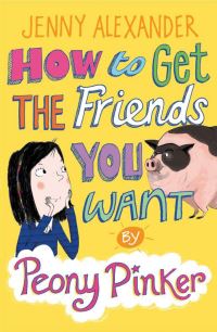 Book Cover for How to Get the Friends You Want by Jenny Alexander
