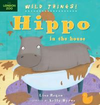 Book Cover for Hippo in the House by Lisa Regan, Kelly Byrne, England London Zoo London