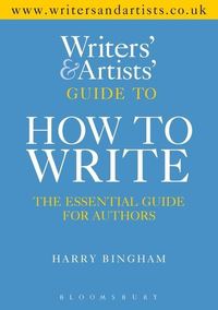 Book Cover for The Writers' & Artists' Yearbook Guide to How to Write by Harry Bingham