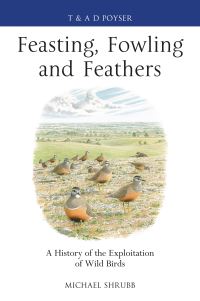 Book Cover for Feasting, Fowling and Feathers by Michael Shrubb