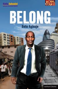 Book Cover for Belong by Bola Agbaje, Royal Court Theatre, Tiata Fahodzi