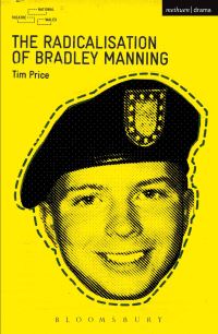 Book Cover for The Radicalisation of Bradley Manning by Tim Price