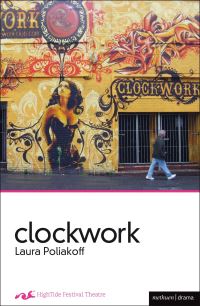 Book Cover for Clockwork by Laura Poliakoff, High Tide Festival Theatre