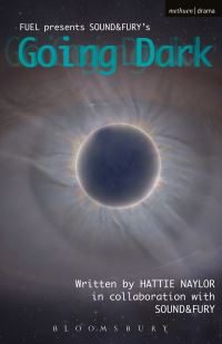 Book Cover for Going Dark by Hattie Naylor, SoundFury Theater company