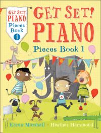 Book Cover for Get Set! Piano Pieces Book 1 by Karen Marshall, Heather Hammond