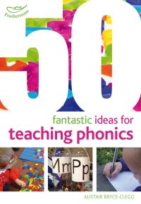 Book Cover for 50 Fantastic Ideas for Teaching Phonics by Alistair BryceClegg