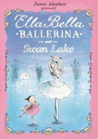 Book Cover for Ella Bella Ballerina and Swan Lake by James Mayhew