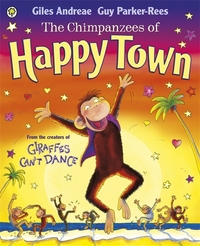 Book Cover for The Chimpanzees of Happy Town by Giles Andreae, Guy ParkerRees