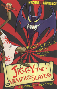 Book Cover for Jiggy the Vampire Slayer by Michael Lawrence