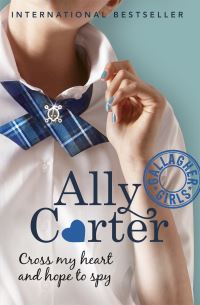 Book Cover for Cross My Heart & Hope to Spy by Ally Carter