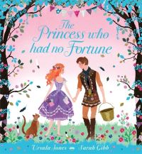 Book Cover for The Princess Who Had No Fortune by Ursula Jones