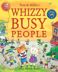 Book Cover for Tom & Millie's Whizzy Busy People by Guy ParkerRees