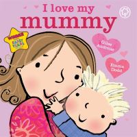 Book Cover for I Love My Mummy by Giles Andreae, Emma Dodd