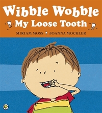 Book Cover for Wibble Wobble, My Loose Tooth by Miriam Moss, Joanna Mockler