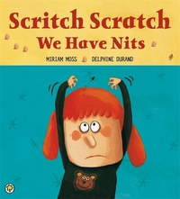 Book Cover for Scritch Scratch, We Have Nits by Miriam Moss, Delphine Durand