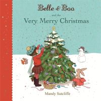 Book Cover for Belle & Boo and the Very Merry Christmas by Mandy Sutcliffe