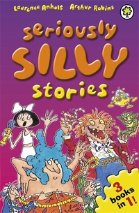 Book Cover for Seriously Silly Stories by Laurence Anholt, Arthur Robins