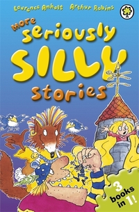Book Cover for More Seriously Silly Stories by Laurence Anholt, Arthur Robins
