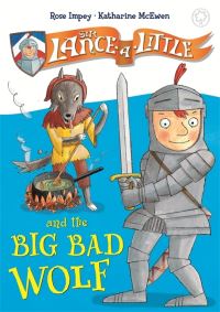 Book Cover for Sir Lance-a-Little and the Big Bad Wolf by Rose Impey