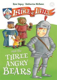 Book Cover for Sir Lance-a-Little and the Three Angry Bears by Rose Impey