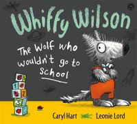 Book Cover for Whiffy Wilson, the Wolf Who Wouldn't Go to School by Caryl Hart