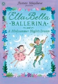 Book Cover for Ella Bella Ballerina and a Midsummer Night's Dream by James Mayhew