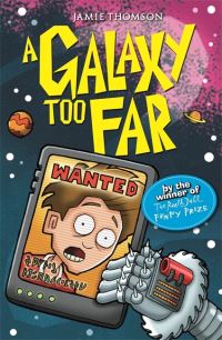 Book Cover for A Galaxy Too Far by Jamie Thomson