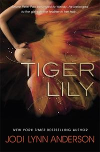 Book Cover for Tiger Lily by Jodi Lynn Anderson