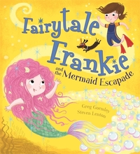 Book Cover for Fairytale Frankie and the Mermaid Escapade by Greg Gormley