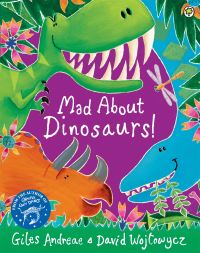 Book Cover for Mad About Dinosaurs! by Giles Andreae