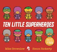 Book Cover for Ten Little Superheroes by Michael Brownlow