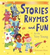 Book Cover for Stories Rhymes and Fun for the Very Young by Margaret Mayo
