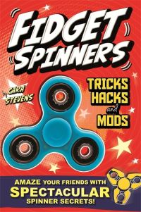 Book Cover for Fidget Spinners Tricks, Hacks and Mods by Cara J Stevens