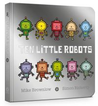 Book Cover for Ten Little Robots by Michael Brownlow