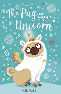 Book Cover for The Pug Who Wanted to Be a Unicorn by Bella Swift