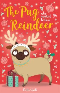 Book Cover for The Pug Who Wanted to Be a Reindeer by Bella Swift