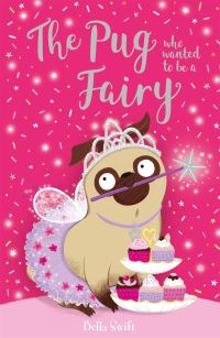 Book Cover for The Pug Who Wanted to Be a Fairy by Bella Swift