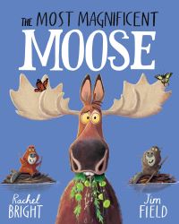 Book Cover for The Most Magnificent Moose by Rachel Bright
