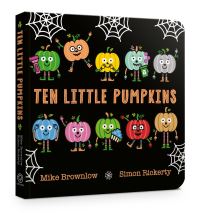 Book Cover for Ten Little Pumpkins Board Book by Mike Brownlow