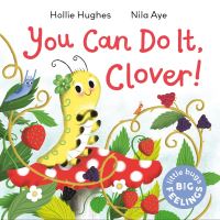 Book Cover for You Can Do It, Clover! by Hollie Hughes