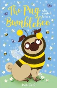 Book Cover for The Pug Who Wanted to Be a Bumblebee by Bella Swift