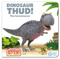 Book Cover for Dinosaur Thud! The Carnotaurus by Peter Curtis, Paul Stickland, England Natural History Museum London