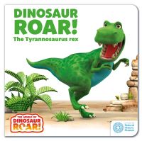 Book Cover for Dinosaur Roar! The Tyrannosaurus Rex by Peter Curtis, Jeanne Willis, Paul Stickland, England Natural History Museum London