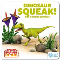 Book Cover for Dinosaur Squeak! The Compsognathus by Peter Curtis, Paul Stickland, England Natural History Museum London