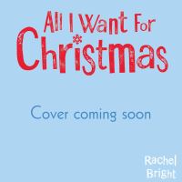 Book Cover for All I Want For Christmas by Rachel Bright